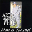 Artie Blues Boy White Blues In The Past