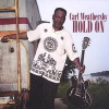 Carl Weathersby "Hold On" (Woodcutter)