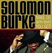 Solomon Burke "Make Do With What You Got" (Shout! Factory)