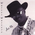 Walter Waiters "Just Me" (self)