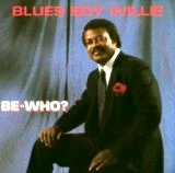 blues boy willie be who