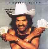 Bobby Rush Gotta Have Money