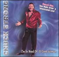 "I'm In Need Of A Good Woman" (Chuck Strong 1999)