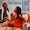 Chuck Roberson Love Freak