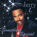 Jerry L Something Special